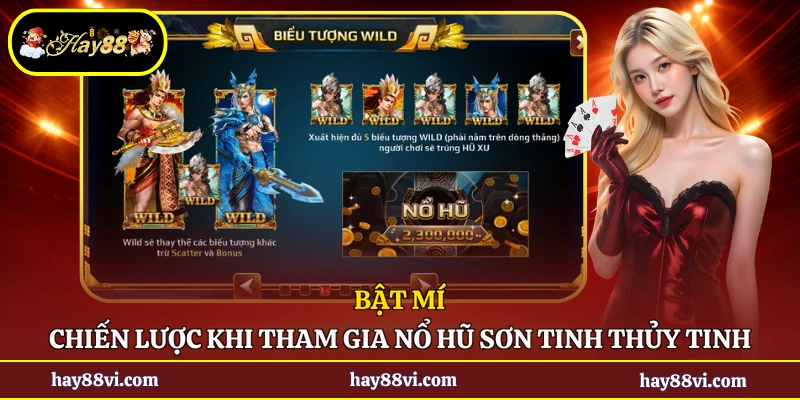 Bật mí chiến lược khi tham gia nổ hũ sơn tinh thủy tinh