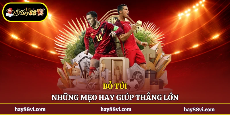 Bỏ túi những mẹo hay giúp thắng lớn