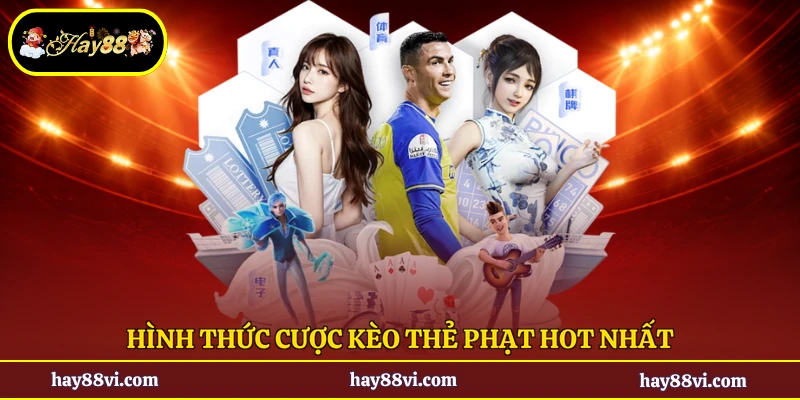 Hình thức cược kèo thẻ phạt hot nhất