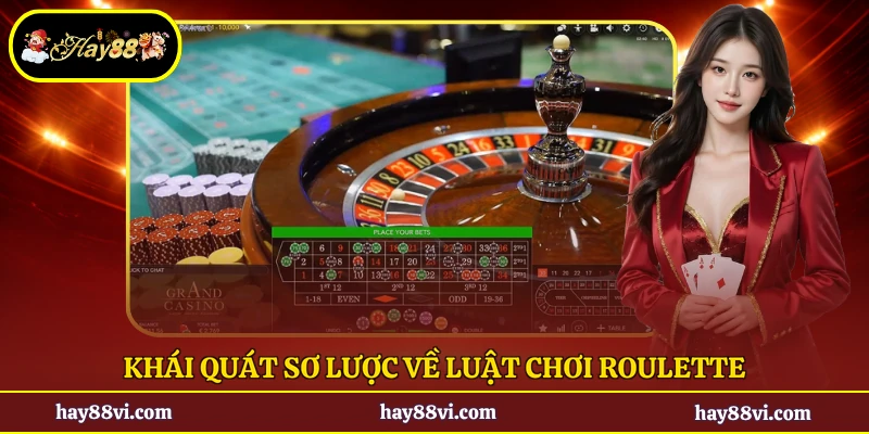 Khái quát sơ lược về luật chơi Roulette