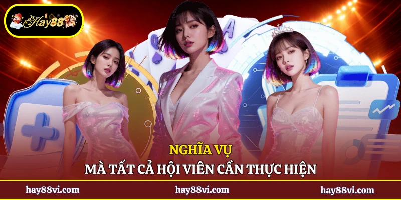 Nghĩa vụ mà tất cả hội viên cần thực hiện