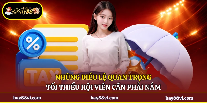 Những điều lệ quan trọng tối thiểu hội viên cần phải nắm