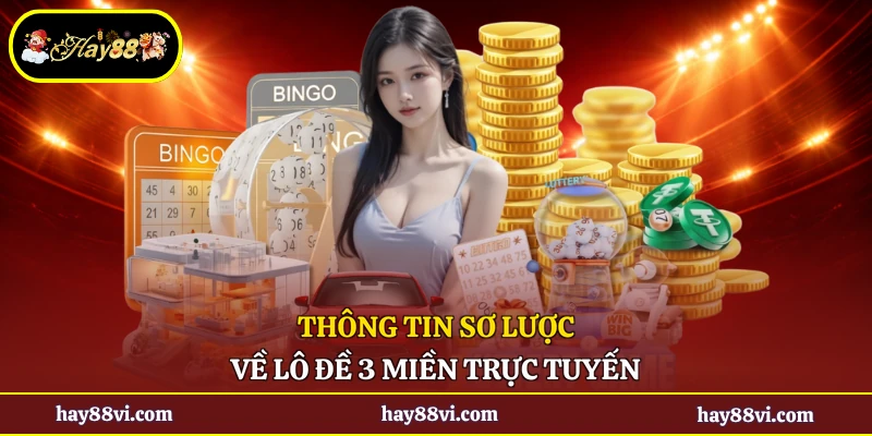 Thông tin sơ lược về lô đề 3 miền trực tuyến
