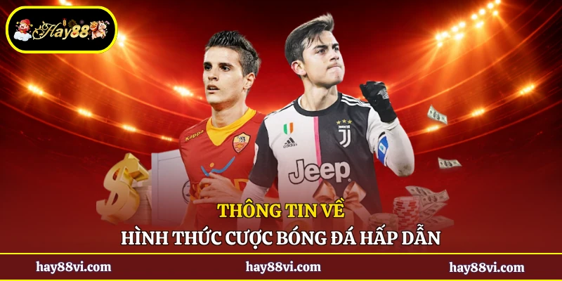 Thông tin về hình thức cược bóng đá hấp dẫn